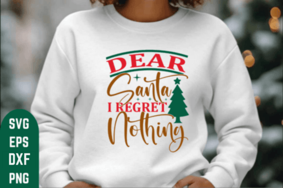 Download Dear Santa I Regret Nothing SVG Design - Thin Collection